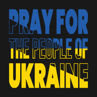 PRAYING FOR UKRAINE - FLAG OF UKRAINE DESIGN T-Shirt