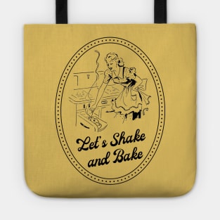 Let's Shake and Bake Tote