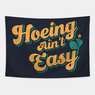 Hoeing Ain't Easy | Gardening Tapestry