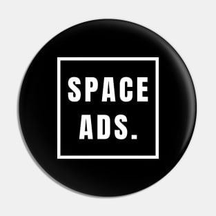 Space Ads. Pin