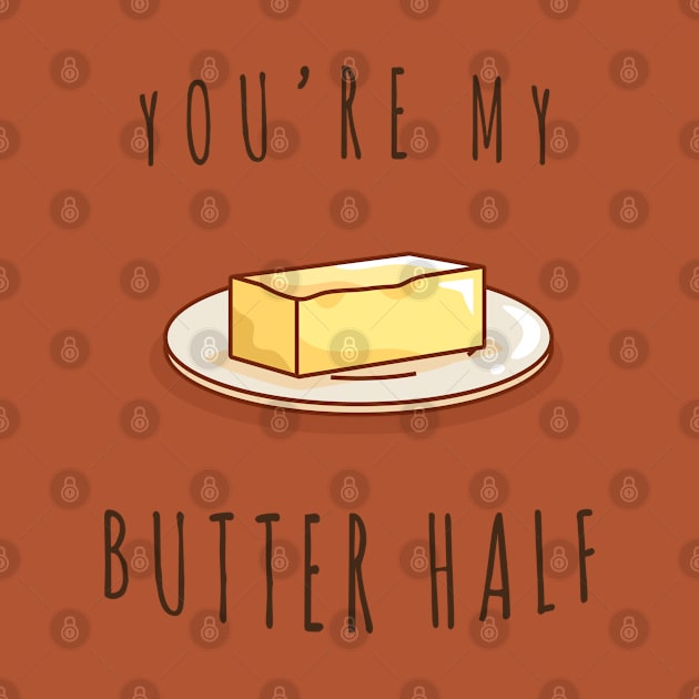 You're My Butter Half Food by PopCycle