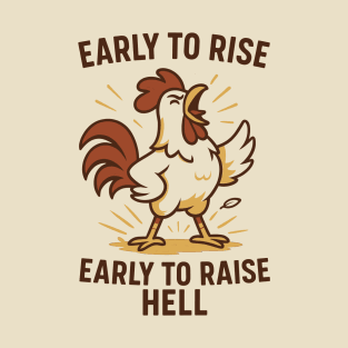 Early To Rise, Early To Raise Hell T-Shirt