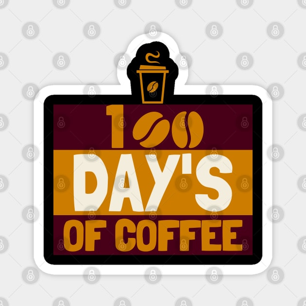 100 Days Of Coffee Magnet by Hunter_c4 "Click here to uncover more designs"