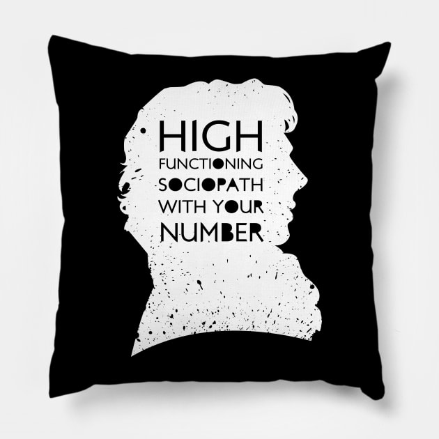 High Functioning Sociopath Pillow by Sarah's Simulacrum