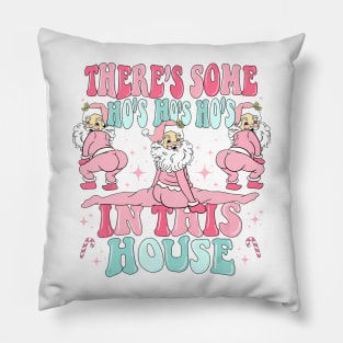 theres some hos in this house christmas funny santa claus Pillow