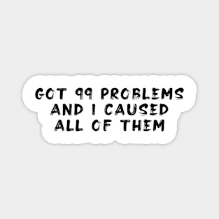 99 Problems Magnet