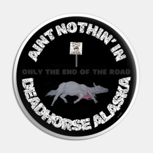 Ain't Nothin' In Deadhorse AL By Abby Anime(c) Pin