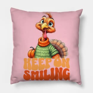 Keep On Smiling Cute Turkey for Thanksgiving Pillow