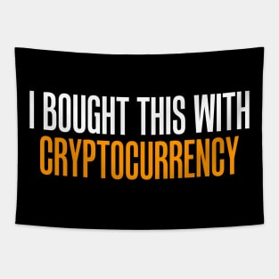 Funny I Bought This With Cryptocurrency Tapestry