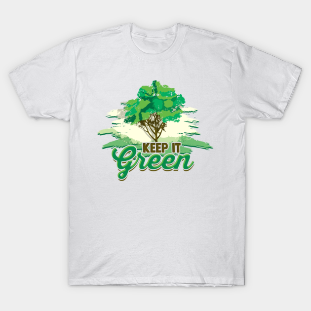 Discover Keep it Green - Climate Change - Green Earth Day - Keep It Green - T-Shirt