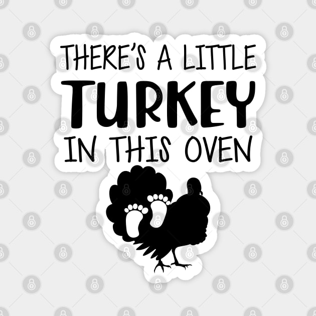 Pregnant - There's is a little turkey in this oven Magnet by KC Happy Shop