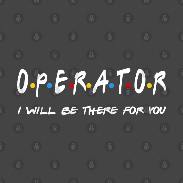 Operator - I'll Be There For You Gifts by StudioElla