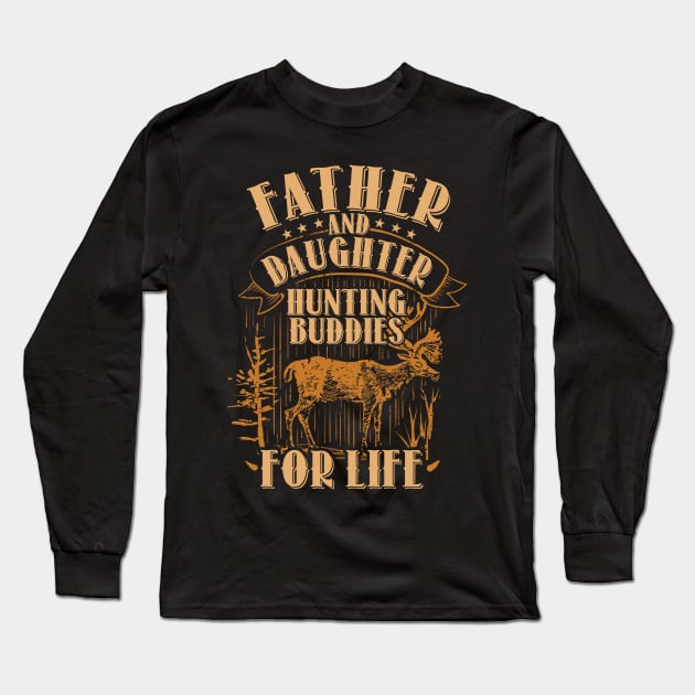 Father and Daughter Hunting Buddies for Life T-Shirt Gift Long Sleeve T-Shirt