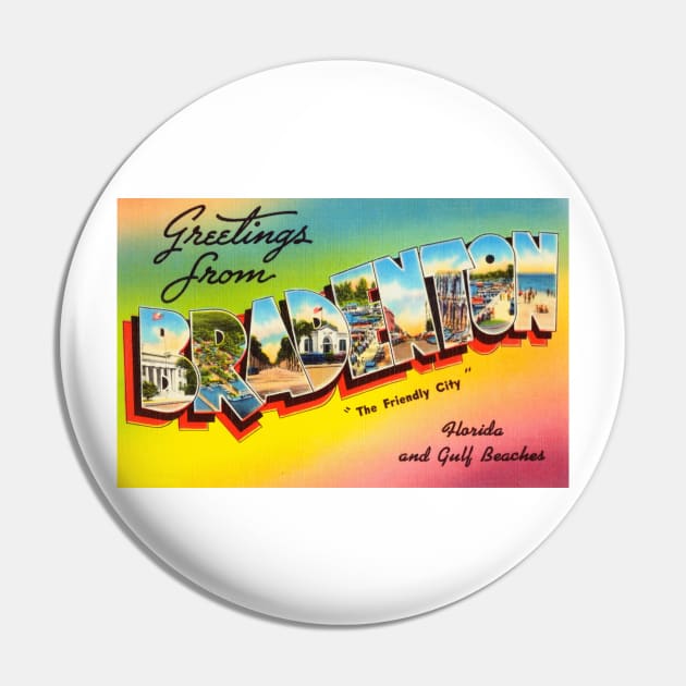 Greetings from Bradenton, Florida - Vintage Large Letter Postcard Pin by Naves