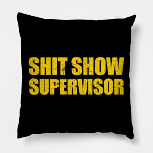 Shit show supervisor Pillow