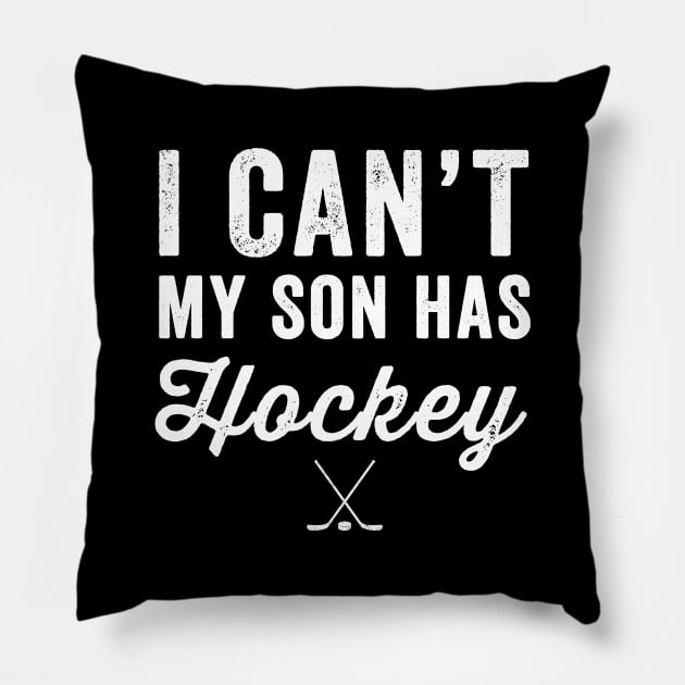 I can't my son has hockey Pillow by captainmood