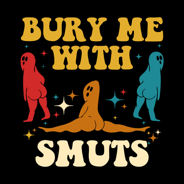 Bury Me With My Smuts Boo by Gilbert Layla