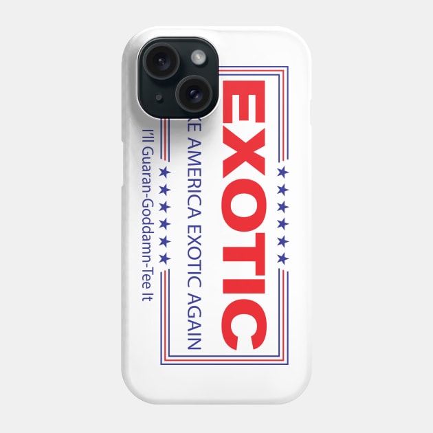 Make America Exotic Again Phone Case by Mercado Graphic Design