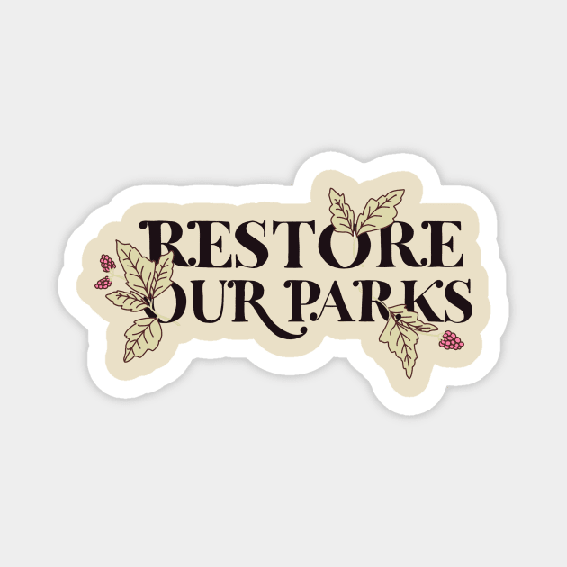 Restore Our Parks Magnet by Peggy Dean