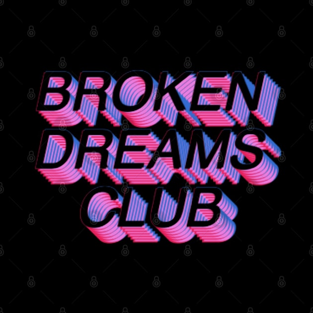 Broken Dreams Club - 3D Black by mareescatharsis