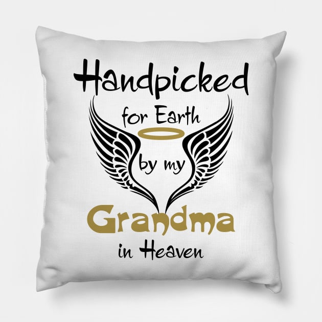 Handpicked For Earth By My Grandma in Heaven Pillow by PeppermintClover