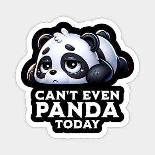 Tired Mood 🐼 Can't Even Panda Today Magnet