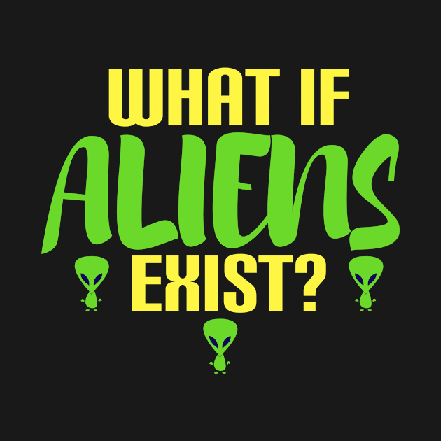 what if aliens exist? by Alien-thang