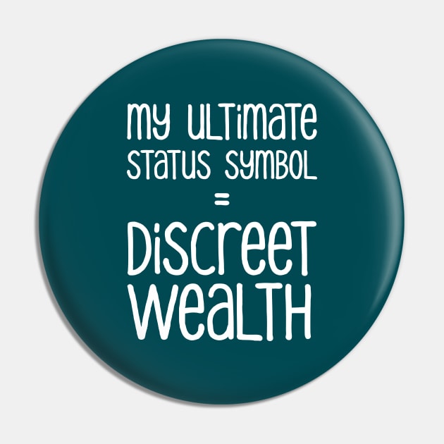 My Ultimate Status Symbol = Discreet Wealth | Money | Life | Midnight Green Pin by Wintre2