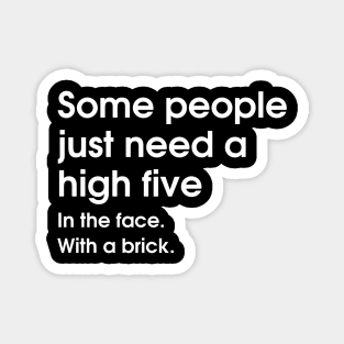 Some People Just Need a High Five Magnet