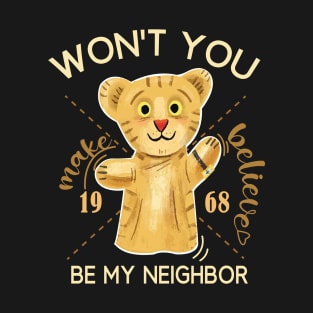 WON'T YOU BE MY NEIGHBOR T-Shirt