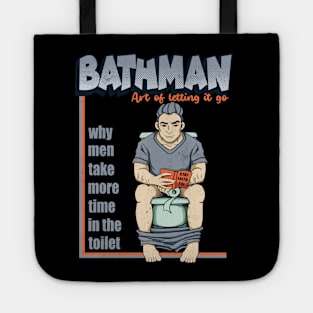 Bath man art of letting it go Tote