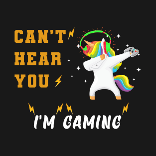 Unicorn dabbing - can't hear you i'm gaming T-Shirt