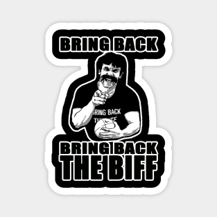 OG FOOTY - Reg Reagan - Bring Back Bring Back The Biff! Magnet