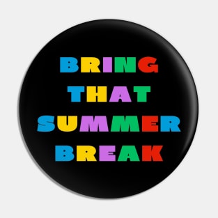 Bring that summer break Pin