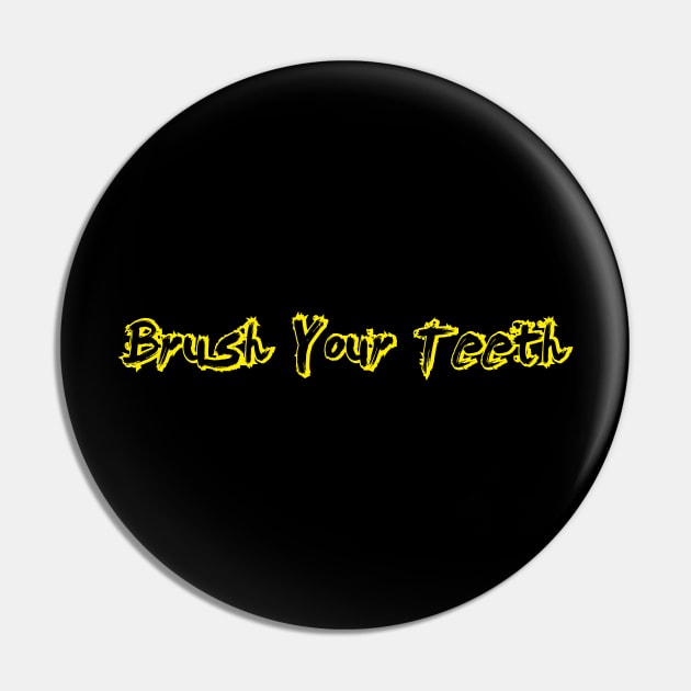 Brush Your Teeth Pin by umarhahn