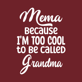 mema because i'm too T-Shirt