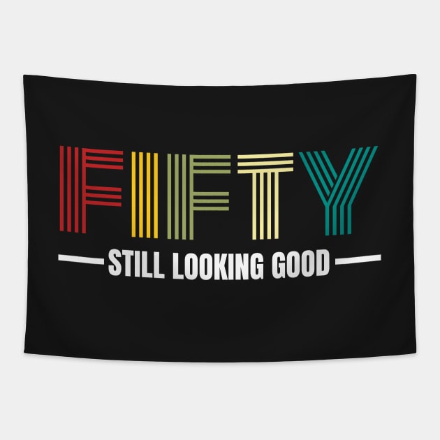 Fifty still looking good 50th Birthday Gift Tapestry by PlusAdore