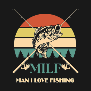 MILF Man I Love Fishing Retro Funny Fisherman T-Shirt