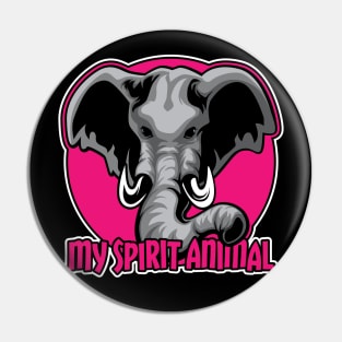 Elephants are my Spirit Animal Pin