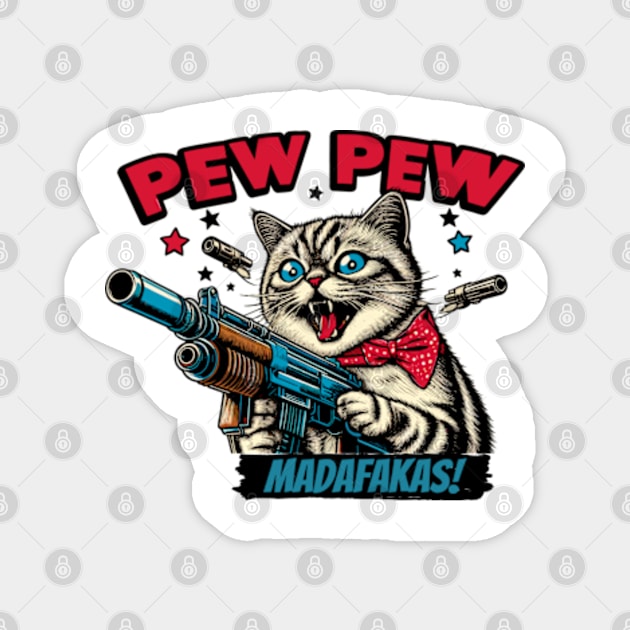 Pew Pew Madafakas Cat Crazy Vintage Funny Cat Owners Magnet by StyleTops