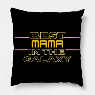 Best Mama in the Glaaxy Pillow