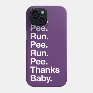 Run Pee Thanks Baby Pregnant Running Phone Case