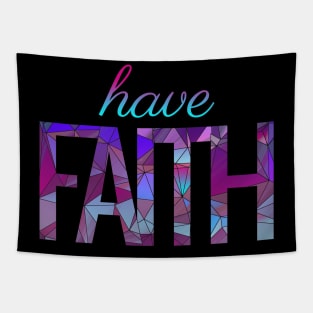 Have Faith Motivational Quote Tapestry