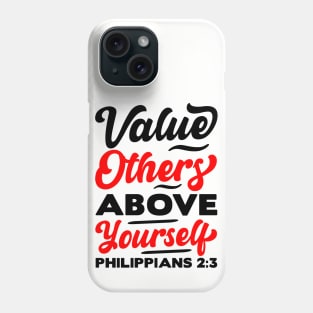 Value Others Above Yourself - Philippians 2:3 Phone Case