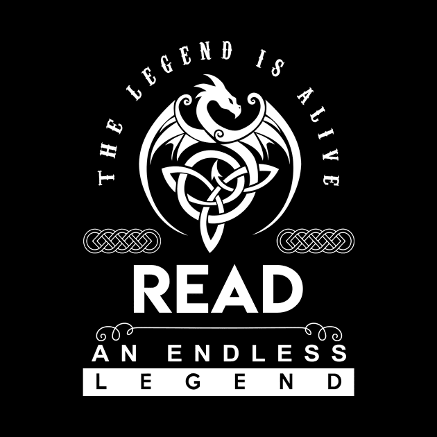 Read Name T Shirt - The Legend Is Alive - Read An Endless Legend Dragon Gift Item by Gnulia