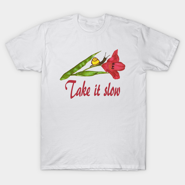 Discover Take it Slow - Take It Slow - T-Shirt