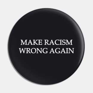 Make Racism Wrong Again Daughter Pin