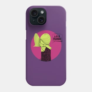 Lola Fromage Phone Case