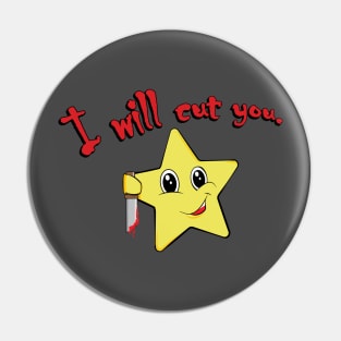 I Will Cut You Pin