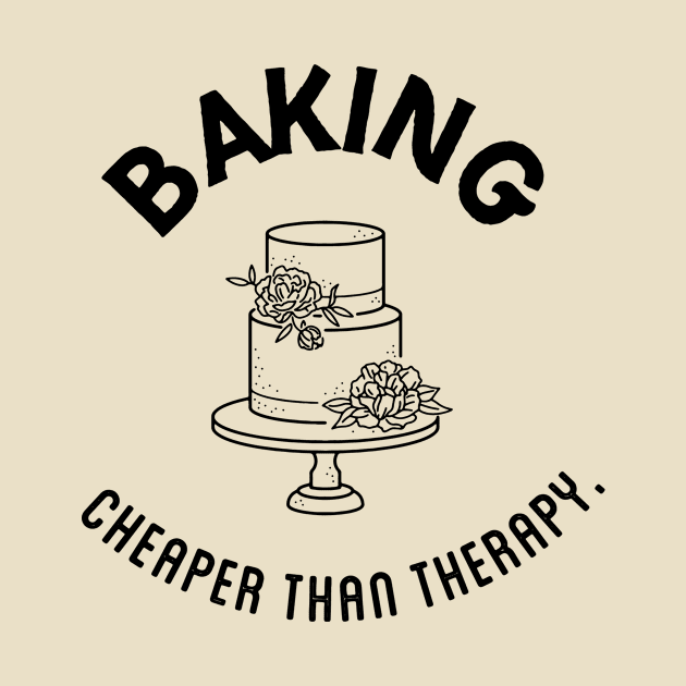 baking cheaper than therapy by nomadearthdesign